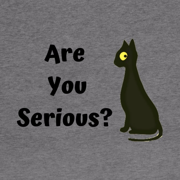 Are you serious? Funny cat by summerDesigns